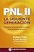 PNL II: Programación neurolingüística, la siguiente generación (Spanish Edition)