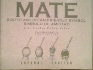 Mate, Symbol of Friendship (English/Spanish Edition)