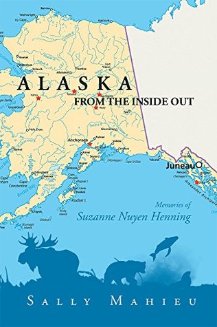 Alaska From the Inside Out- Memories of Suzanne Nuyen Henning (Kindle Edition)