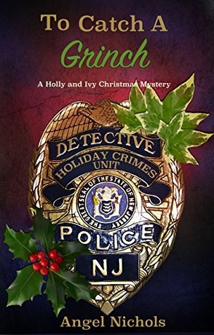 To Catch a Grinch (Holly & Ivy Mysteries Book 1)