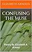 Confusing The Muse: Poetry By Elizabeth A. Arnold