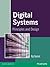Digital Systems: Principles and Design