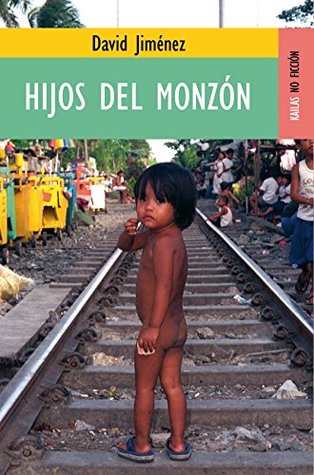 Portada de Hijos del monzón, de David Jiménez