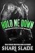 Hold Me Down: A Biker Romance Serial (The Devil's Host Motorcycle Club Book 4)