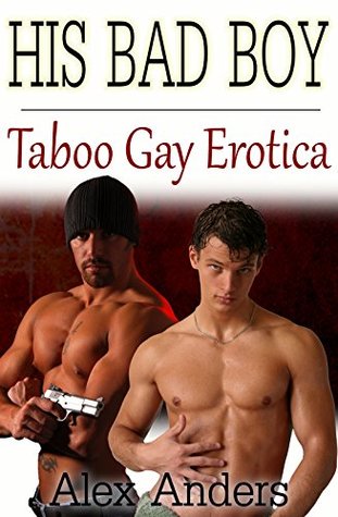 His Bad Boy: Taboo Gay Erotica (Kindle Edition)