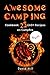 Awesome camping. Cookbook: 25 easy recipes on campfire.
