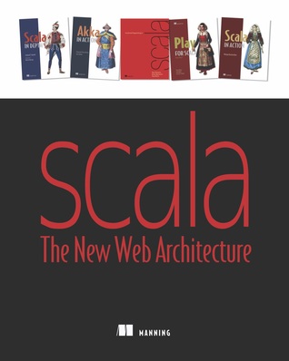 Scala, the New Web Architecture