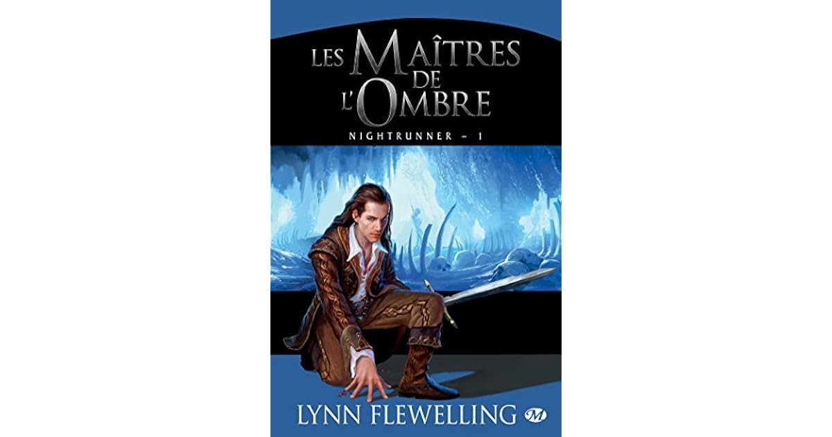 Les Maîtres de l'ombre Nightrunner, T1