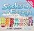 Socks Are Not Enough