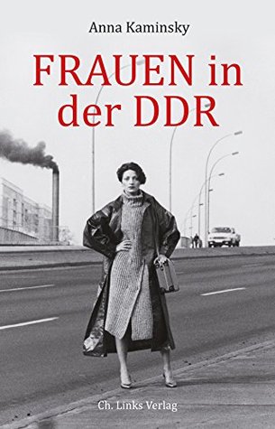 Frauen in der DDR (DDR-Geschichte) (German Edition)