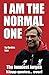 I Am The Normal One: The fu...