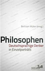 Philosophen: Deutschsprachige Denker in Einzelporträts