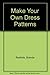 Make your own dress patterns