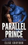 Alien Romance: Parallel Prince: A Story of a Love that Stretched Through Space, Time and the Multiverse