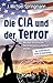 Die CIA und der Terror: Wie...