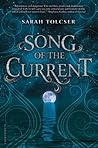 Song of the Current by Sarah Tolcser