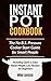 Instant Pot Cookbook: The N...