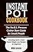 Instant Pot Cookbook: The No B.S. Pressure Cooker Start Guide for Smart People - Including Quick & Easy Rapid Weight Loss Recipes for Beginners