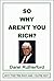 So, Why Aren’t You Rich by Darel Rutherford