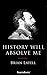 History Will Absolve Me: Fidel Castro: Life and Legacy