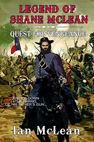 Legend of Shane McLean: Quest for Vengeance (Kindle Edition)