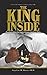 The King Inside: Practical ...