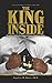 The King Inside: Practical Advice for Young African-American Males