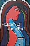 Flotsam of the Mind