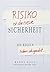 Risiko ist die neue Sicherheit: die Regeln haben sich geändert ... (German Edition)