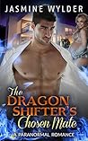The Dragon Shifter´s Chosen Mate The Dragon Shifter´s Chosen Mate