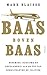 Baas boven baas by Mark Blaisse