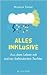Alles inklusive: Aus dem Le...