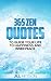 365 Zen Quotes to Guide You...