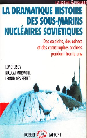 La dramatique histoire des sous-marins nucléaires soviétiques : des exploits, des échecs, et des catastrophes cachées pendant trente ans