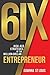 6ix Kick-A$$ Strategies of the Million-Dollar Entrepreneur