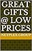 Great Gifts @ LOW PRICES