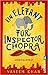 Ein Elefant für Inspector Chopra  (Baby Ganesh Agency Investigation #1)
