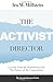 The Activist Director: Lessons from the Boardroom and the Future of the Corporation (Columbia Business School Publishing)