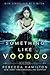 Something Like Voodoo