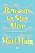 Reasons to Stay Alive