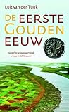 De eerste Gouden Eeuw by Luit van der Tuuk