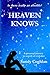 Heaven Knows: A personal jo...