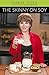 The Skinny on Soy by Marie Oser