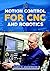 Motion Control for CNC & Ro...