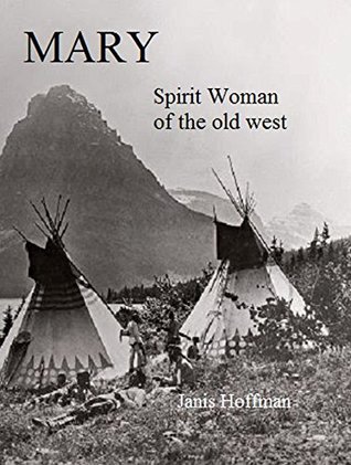 Mary: Spirit Woman of the Old West (Kindle Edition)