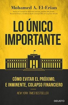 Lo único importante: Cómo evitar el próximo, e inminente, colapso financiero