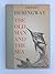 The Old Man and the Sea by Ernest Hemingway