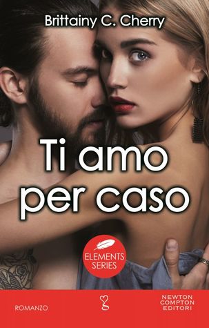 Ti amo per caso (Elements, #1)
