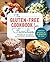The Gluten Free Cookbook for Families: Healthy Recipes in 30 Minutes or Less