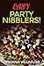 Easy & Delicious Party Nibbler Recipes: Book 10